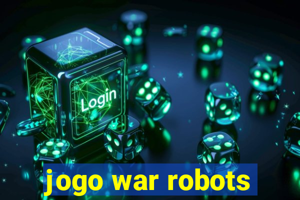 jogo war robots